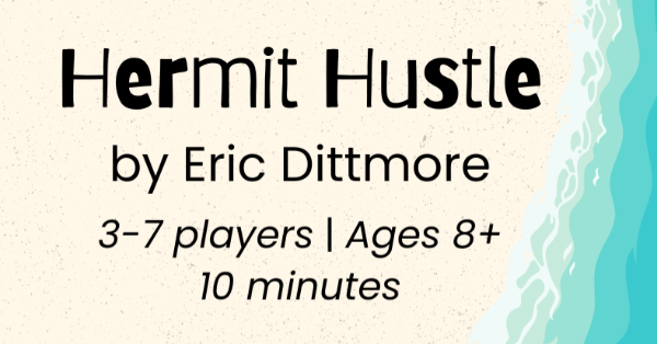 Hermit Hustle by Eric Dittmore, 3-7 players, Ages 8+, 10 minutes