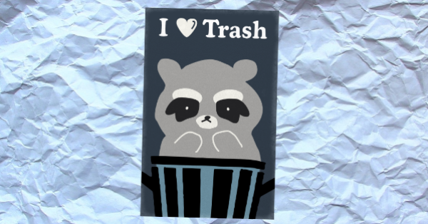 I Love Trash