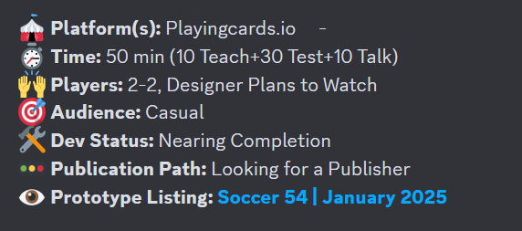 a screenshot showing the quick reference details in a post in the PO Discord looking-for-a-game channel . List items include Platforms, Time, Players, Audience, Dev Status, Publication Path, and Prototype Listing link